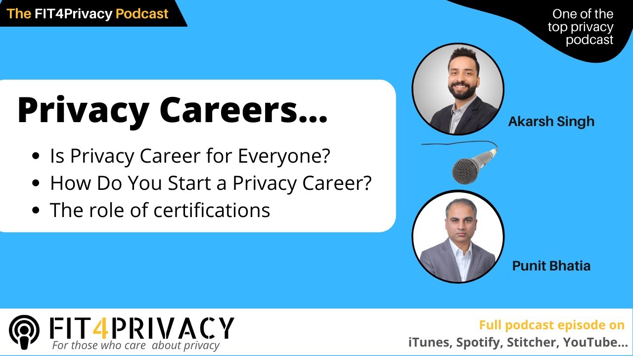 How to start your privacy career? Akarsh Singh and Punit Bhatia in the FIT4PRIVACY Podcast E081 S4