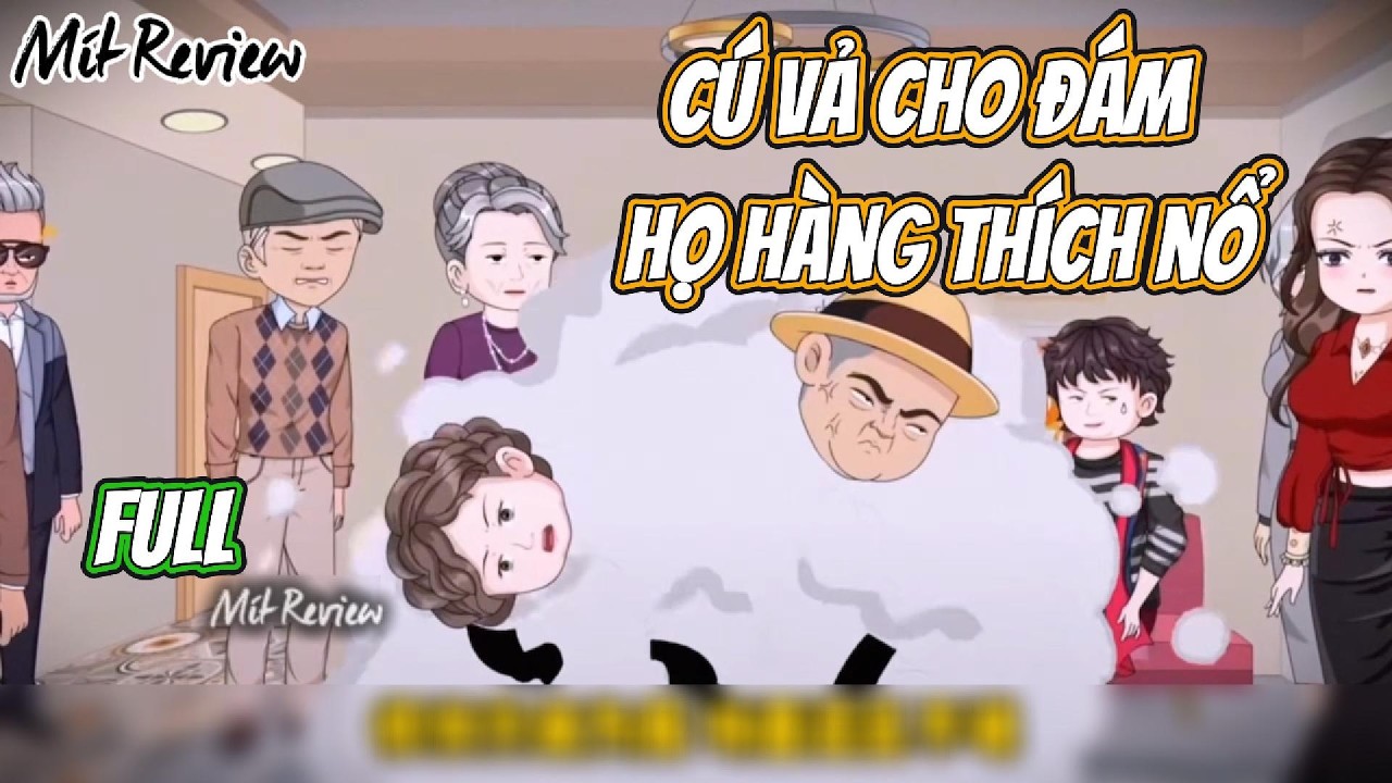 FULL | Cú vả cho đám họ hàng thích nổ | Mít Review