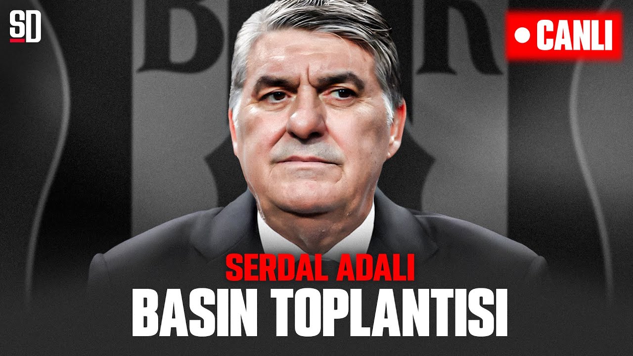SERDAL ADALI BASIN TOPLANTISI | Serdal Adalı