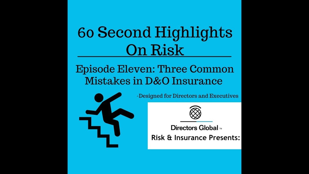 Episode Eleven: Three Common Mistakes, D&O Insurance- 60 Second Highlights on Risk