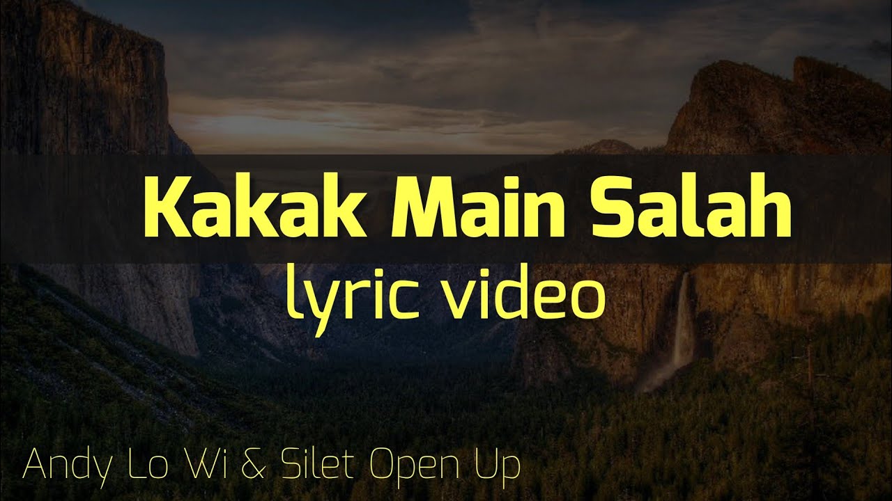 Kakak Main Salah [lyric video] Andy Lo Wi dan Silet Open Up.