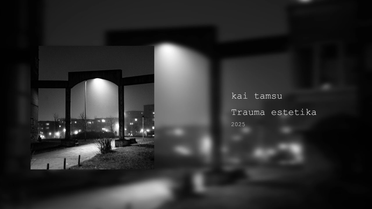 kai tamsu - Trauma estetika (audio)