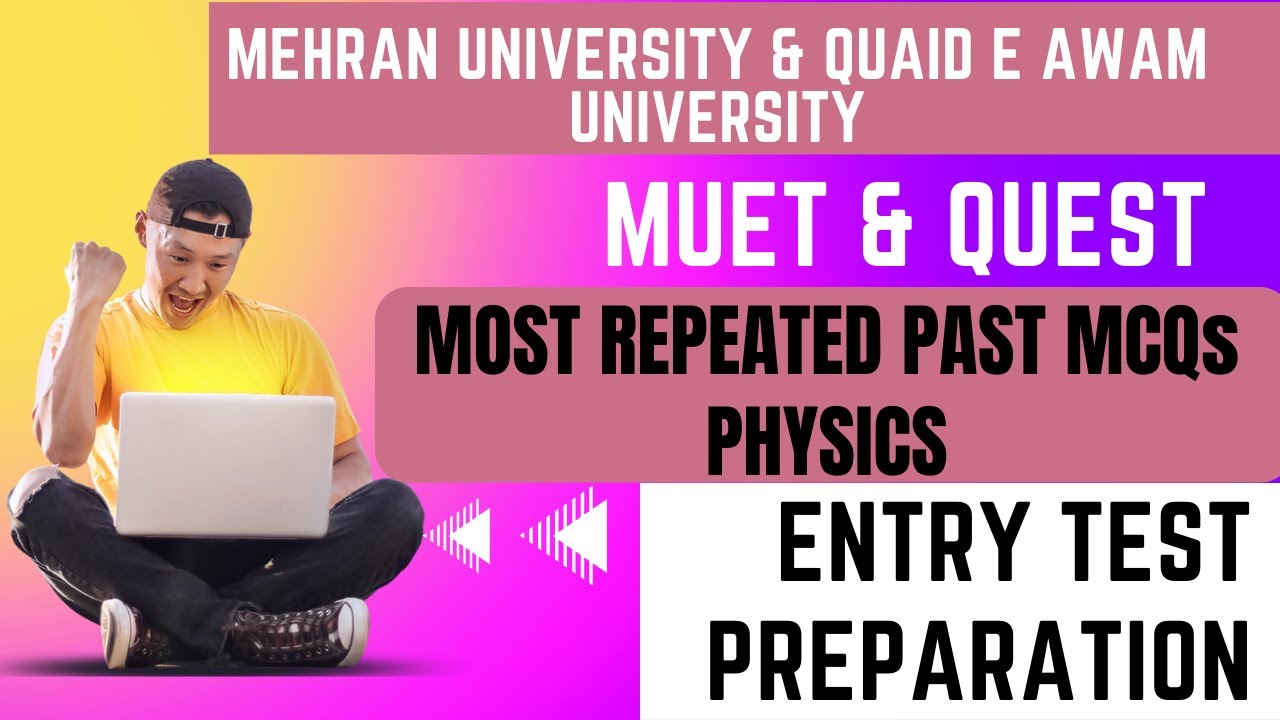 Most Repeated Physics MCQs in MUET and QUEST Entry Tests | Past MCQs