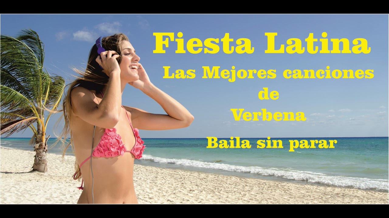 Fiesta latina las mejores canciones de verbena
