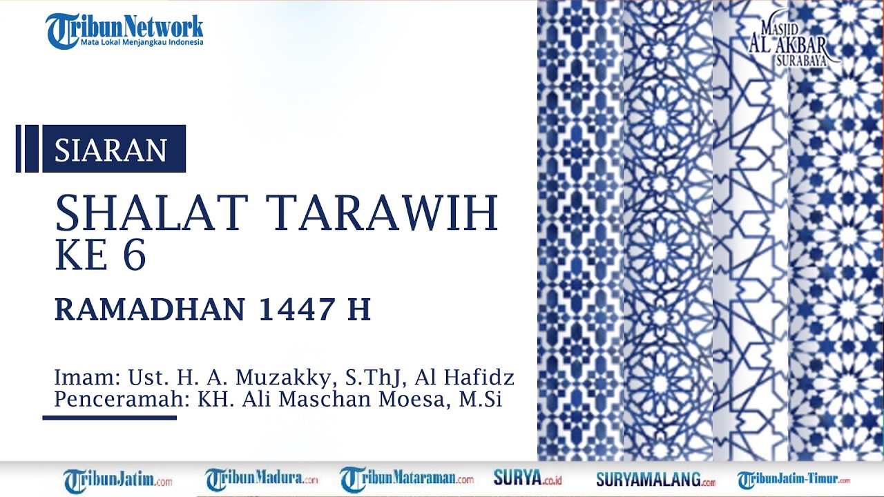 🔴LIVE SHALAT TARAWIH KE 6 Ramadhan 1447 H - Senin 23 Februari 2026, Masjid AL Akbar Surabaya