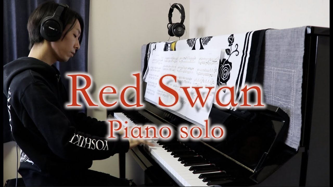 Red Swan：YOSHIKI(X JAPAN) feat.HYDE, KODA Piano solo arrangement,ピアノソロ編曲版