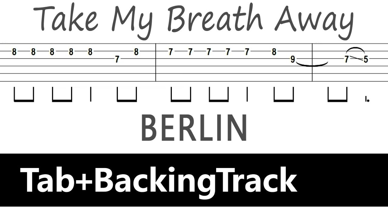 Berlin - Take My Breath Away / Guitar Tab+BackingTrack