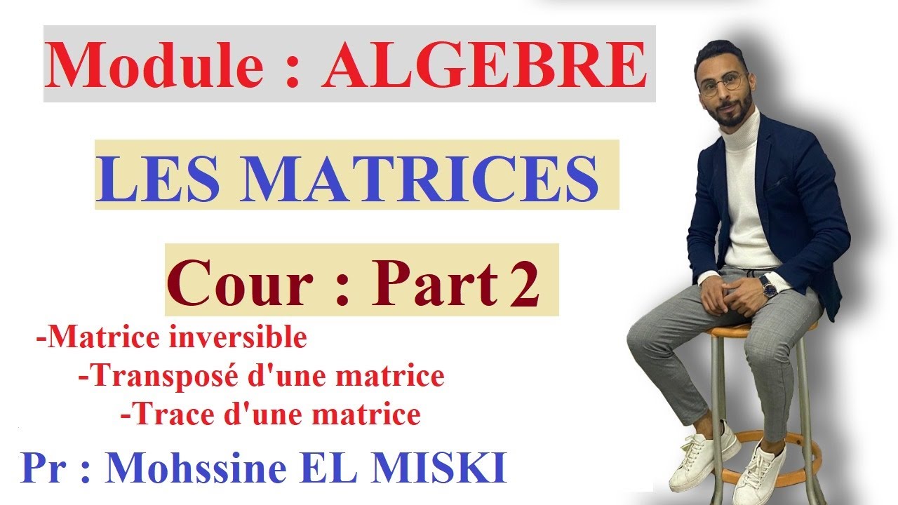 Les matrices : Cour (part 2)