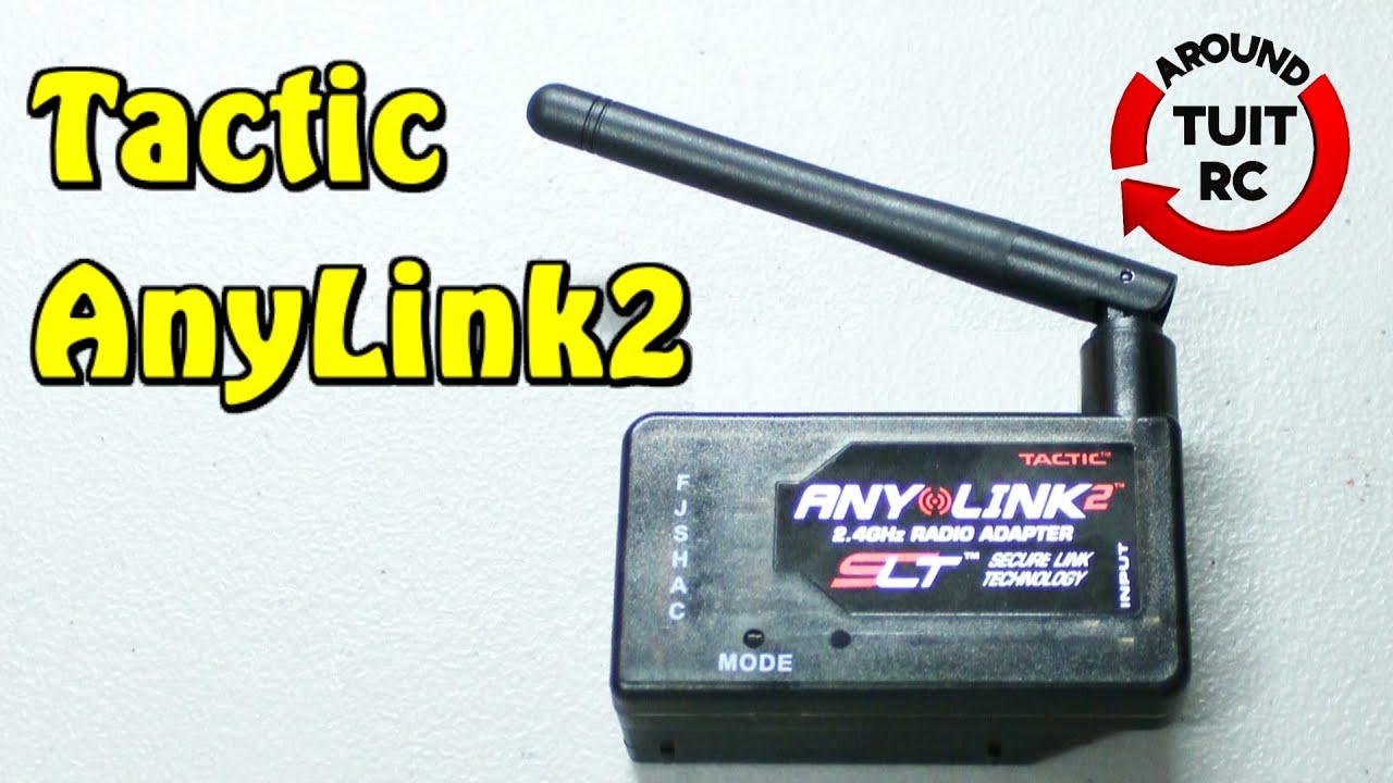 Tactic AnyLink2 Review: Around Tuit RC