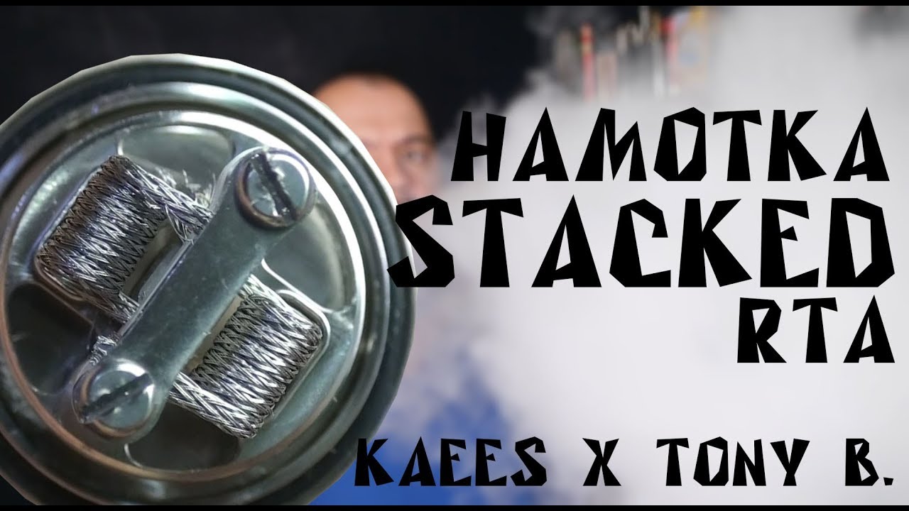Намотка Stacked RTA by KAEES x Tony B.