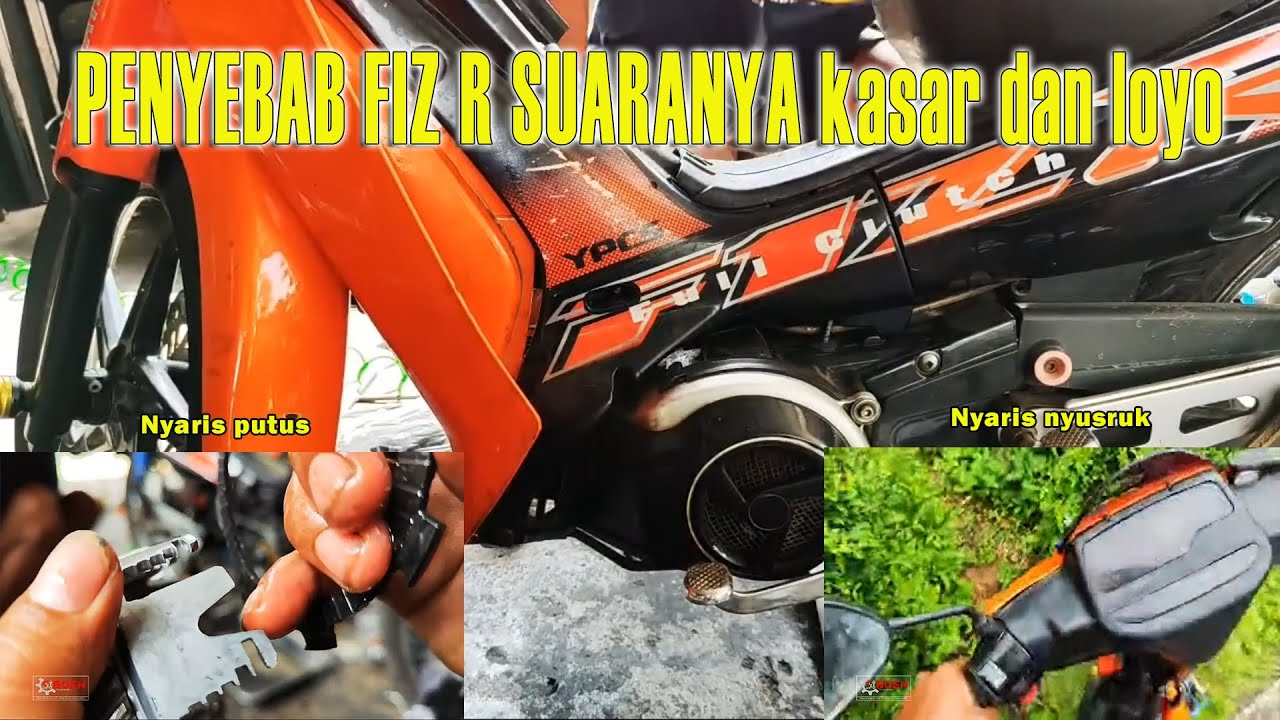 PENYEBAB SUARA MESIN KASAR PADA FIZ R