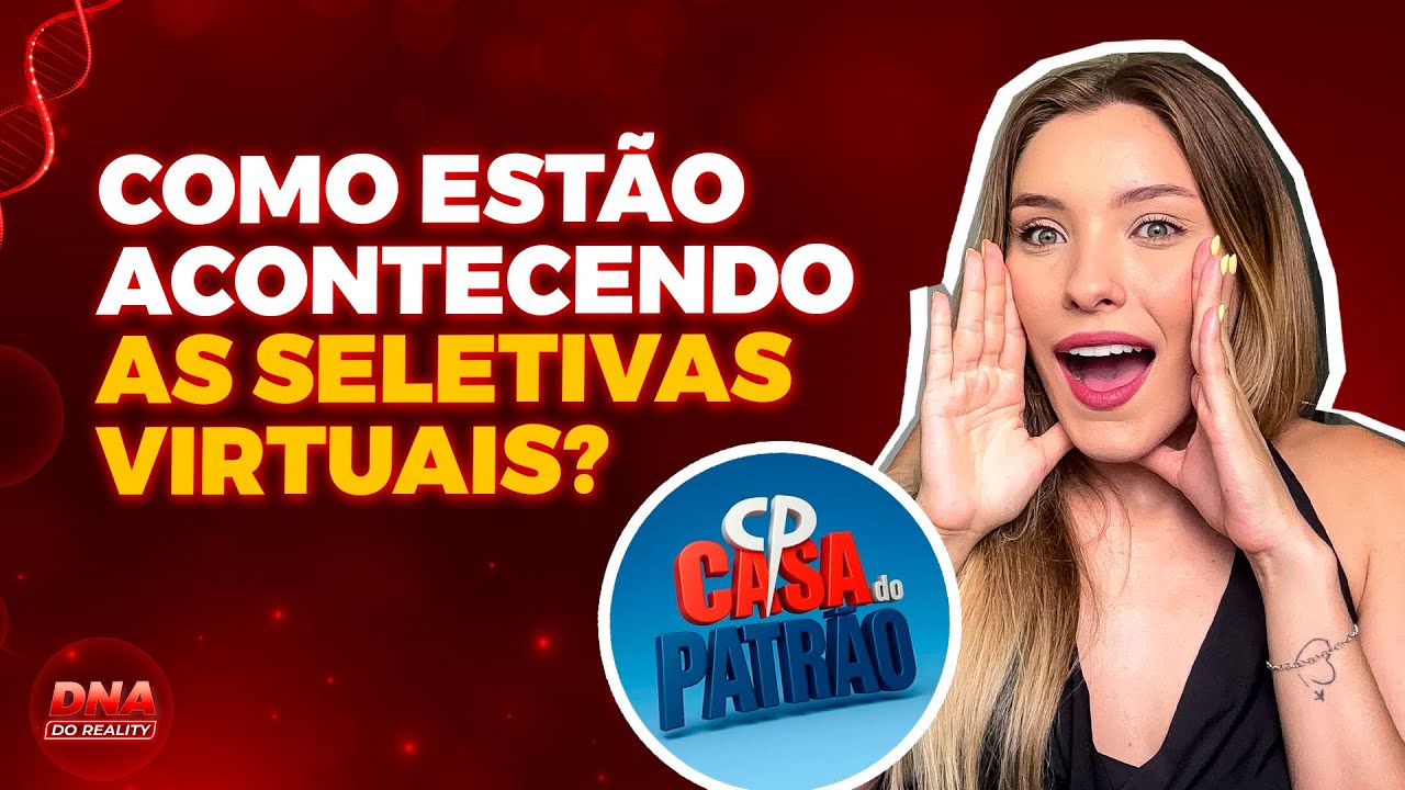 Casa do Patr&atilde;o: Como Est&atilde;o Acontecendo as Seletivas Virtuais?
