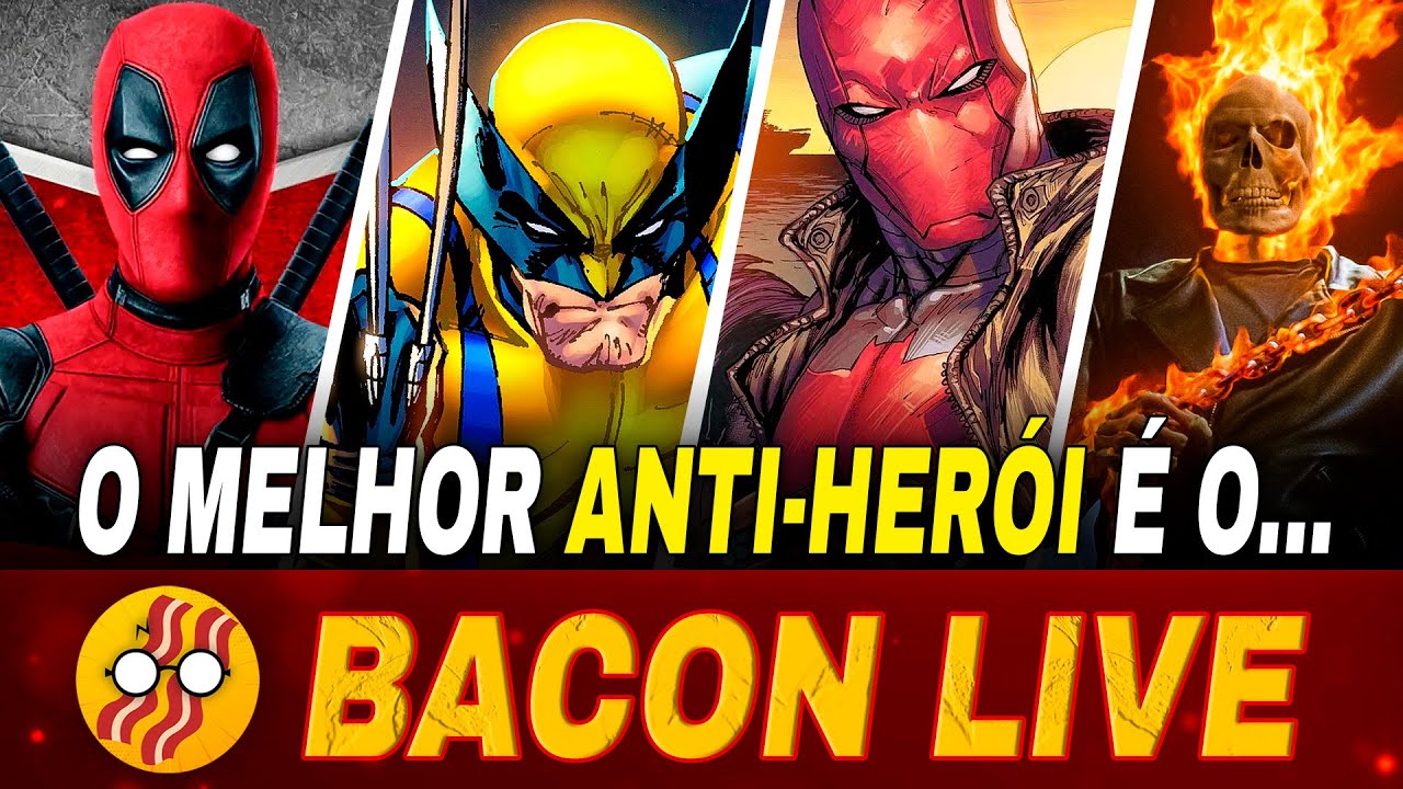 MATA-MATA: Qual o Melhor ANTI-HERÓI? - BACON LIVE #023