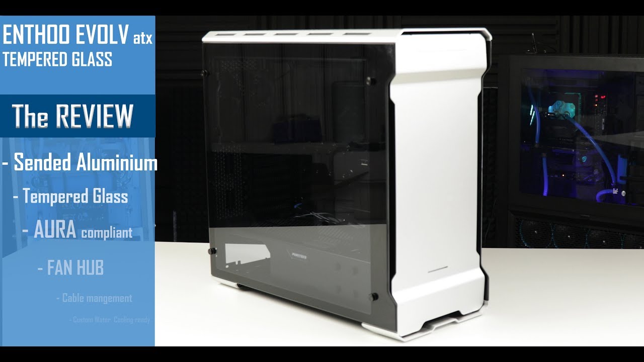 Phanteks Enthoo Evolv ATX Tempered Glass Edition : The Review