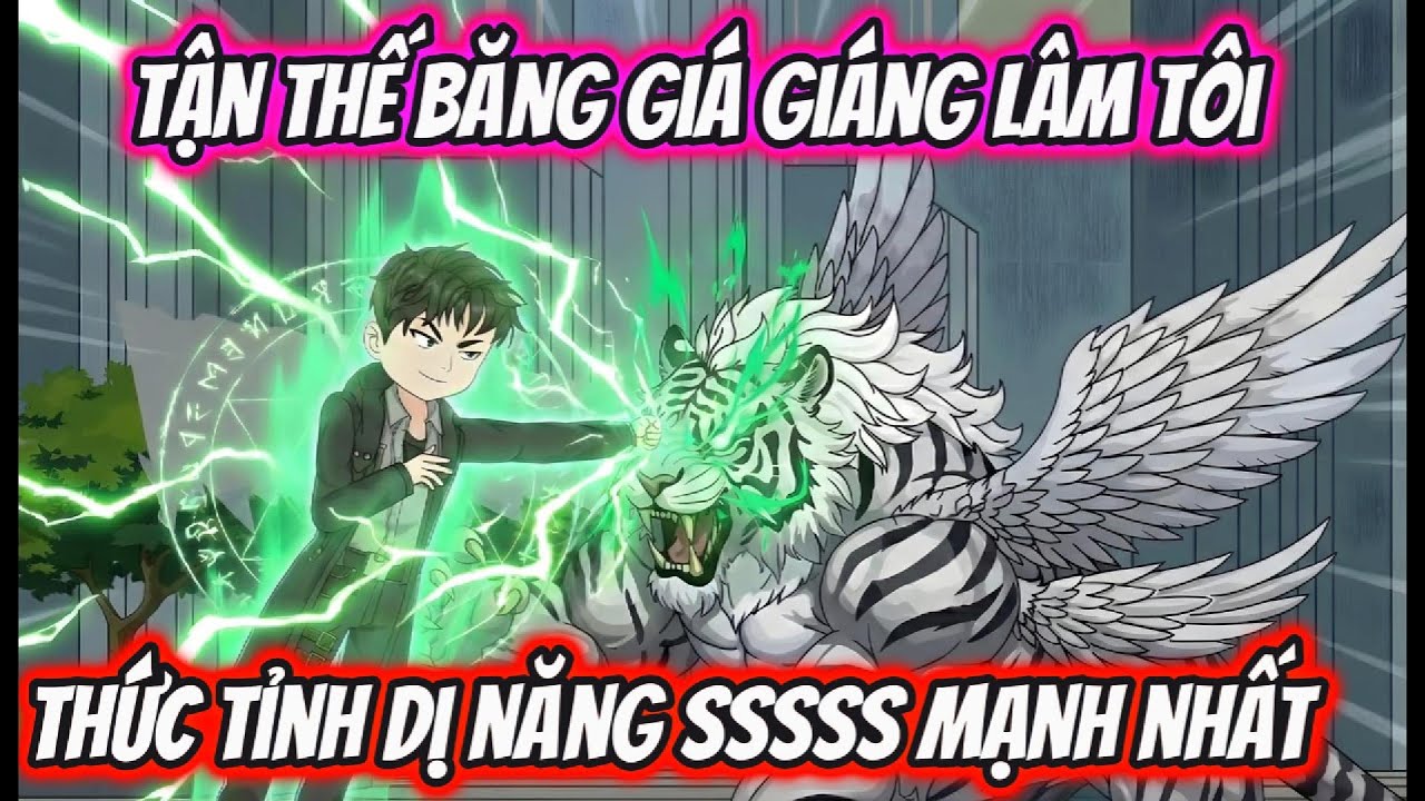 Tận Thế Băng Giá Giáng Lâm Tôi Thức Tỉnh Dị Năng SSSSs Mạnh Nhất | HH VietSub