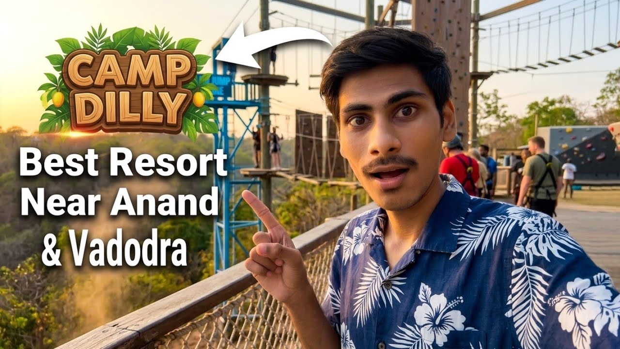 Camp Dilly Resort | Best resort near Anand And Vadodara for Travel | The Shiva Films