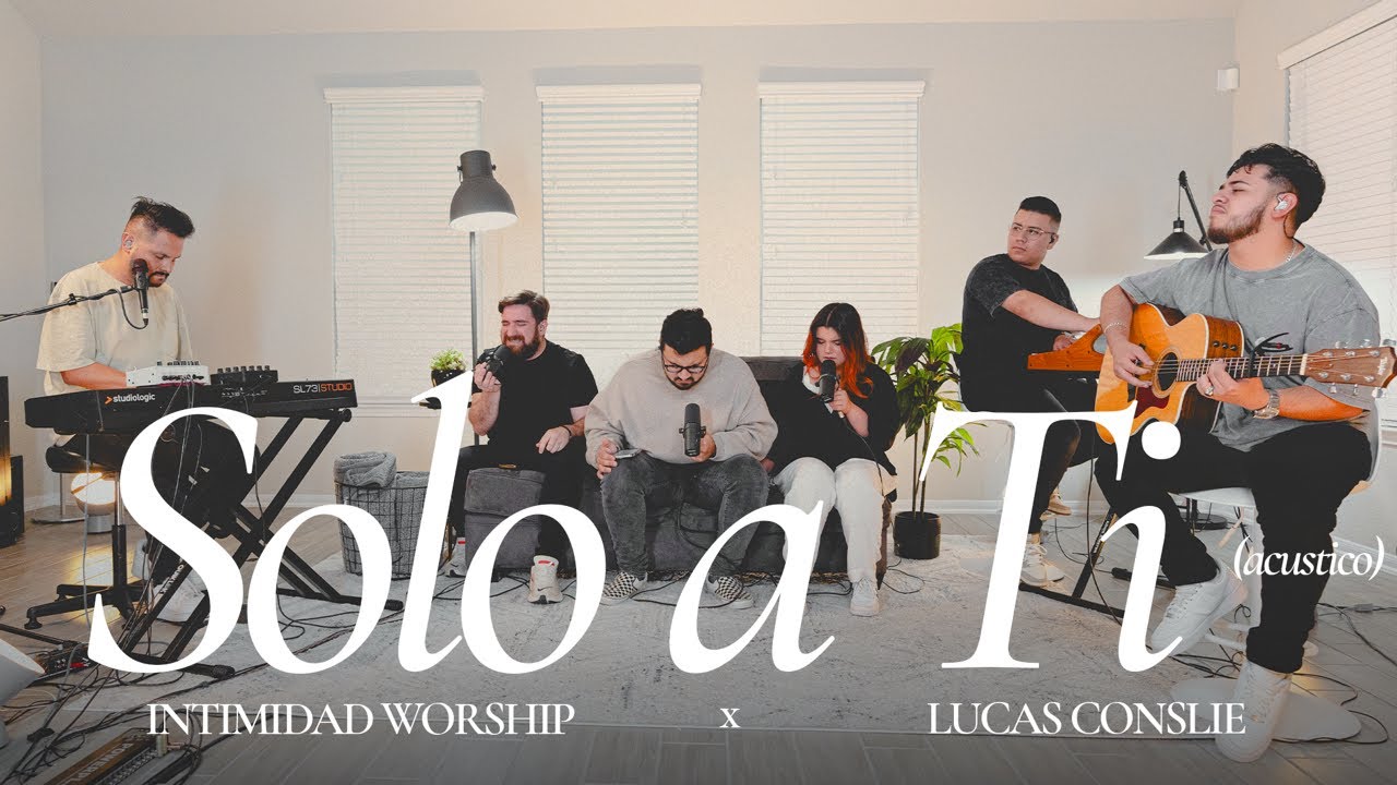 Solo A Ti - Intimidad Worship X Lucas Conslie (Acustico)
