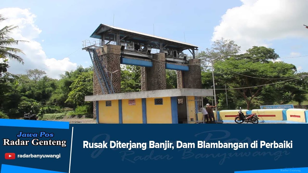Rusak Diterjang Banjir, Dam Blambangan Diperbaiki