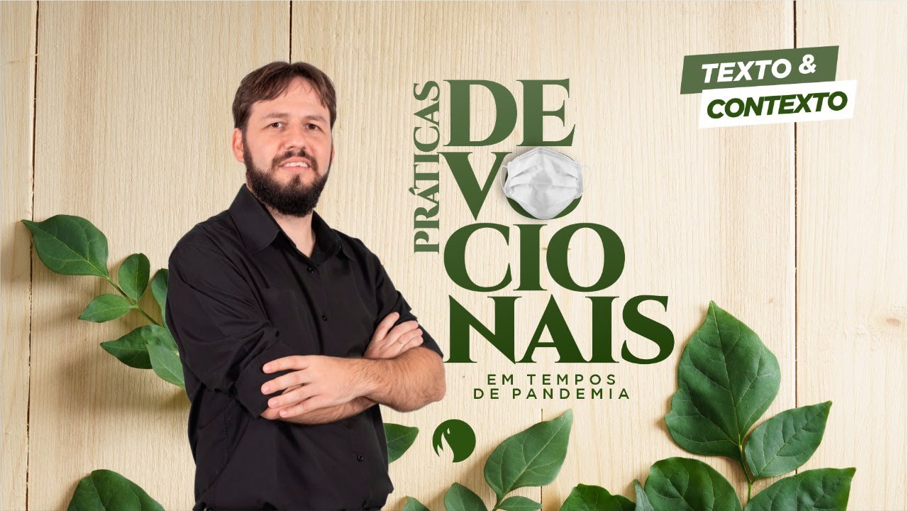 TEXTO E CONTEXTO | PR&Aacute;TICAS DEVOCIONAIS - #04 A IMPORT&Acirc;NCIA DA LEITURA B&Iacute;BLICA