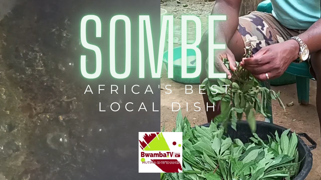 How to prepare Africa's best local dish - SOMBE - Bundibugyo and Rwenzori's  delicacy.
