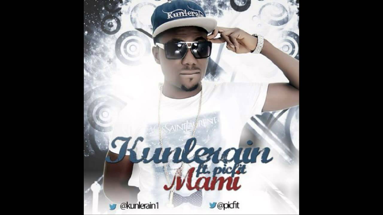 Kunle Rain - Mami ft PicFit