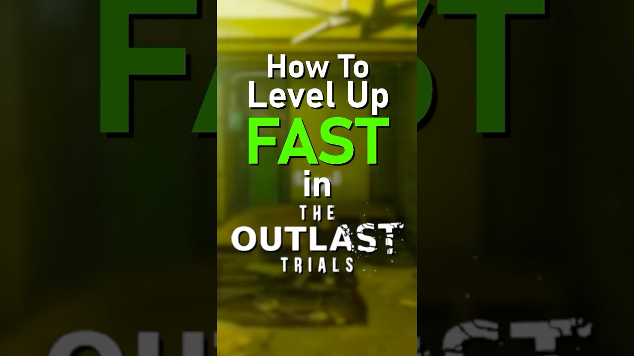 How To Level Up FAST in The Outlast Trials (3,000XP every 10 minutes)