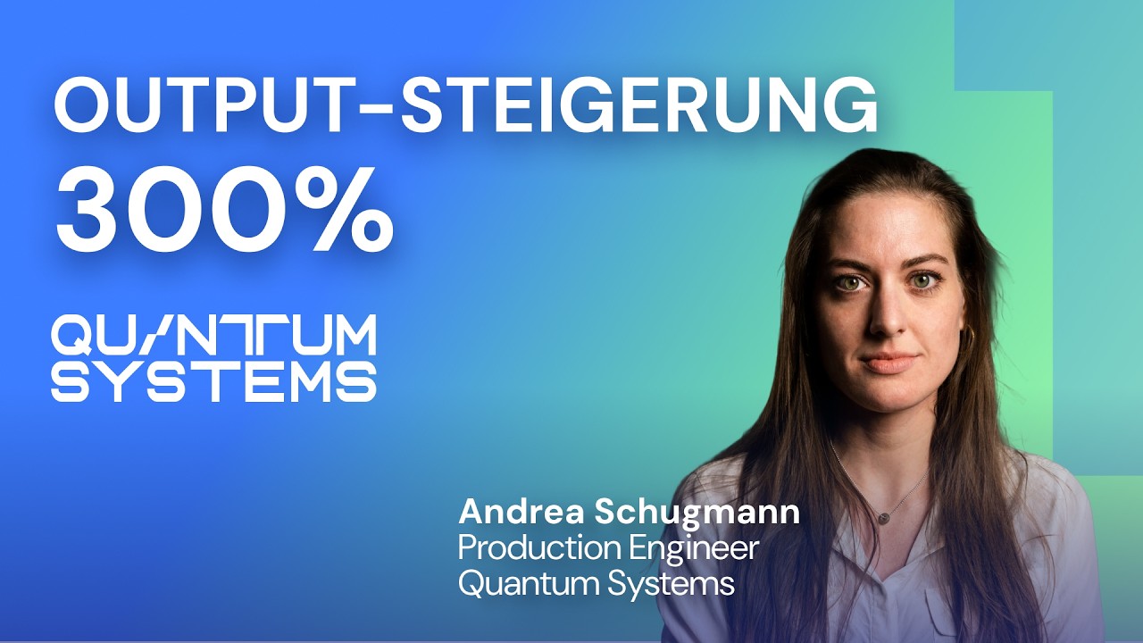 Produktions-Ramp-up: Wie Quantum Systems seinen Output um 300% steigert (Webinar-Aufzeichnung)