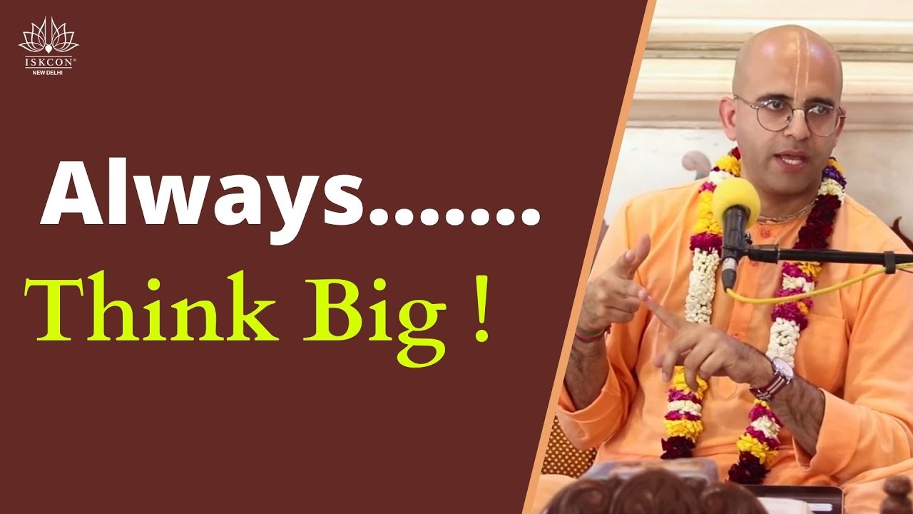 Always....Think Big || HG Amogh Lila Prabhu