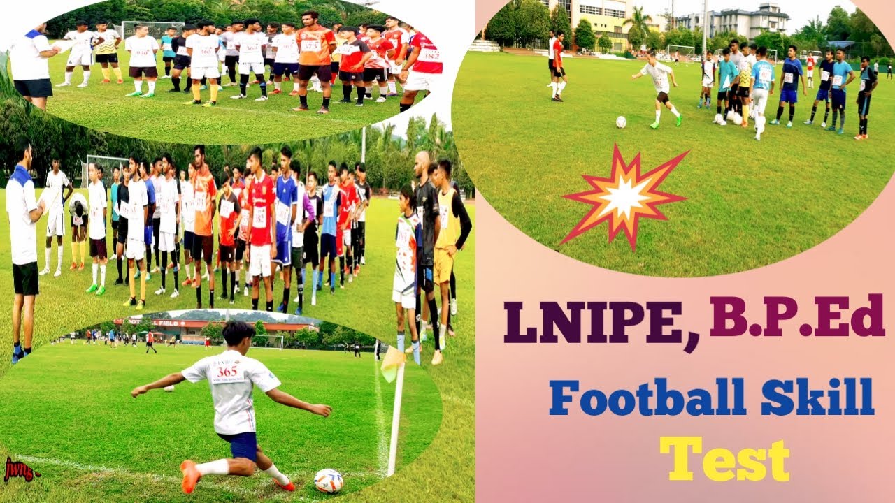 LNIPE, B.P.Ed Football skill test