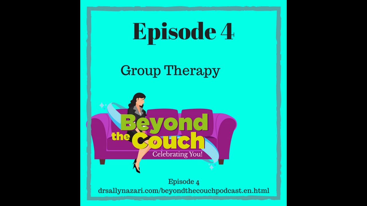 Beyond the Couch Podcast with Dr. Sally Nazari: Group Therapy