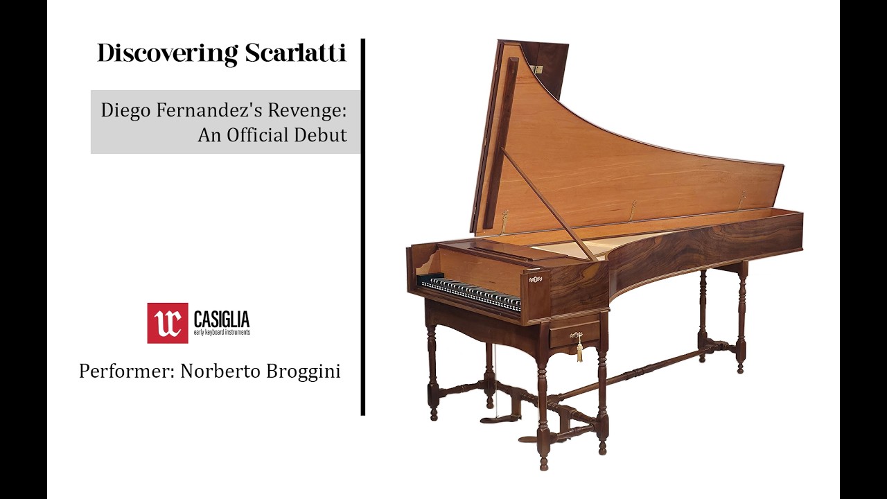 Diego Fernandez's Revenge: An Official Debut // Scarlatti's instrument replica.