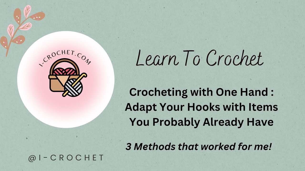 How to Crochet with One Hand: 3 Methods that Worked for Me!