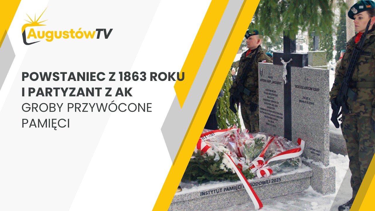 Powstaniec z 1863 roku i partyzant z AK. Groby przywócone pamięci - AugustówTV