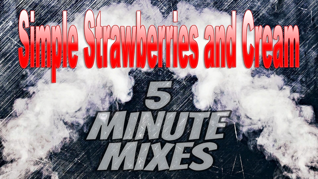 Simple strawberries and cream DIY ejuice