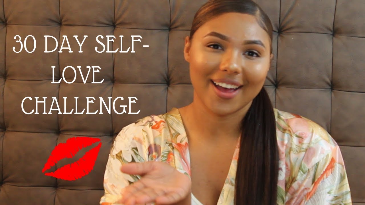 How To Love Yourself | 30 Day Self Love Challenge | Start Your New Year Right | Motivation