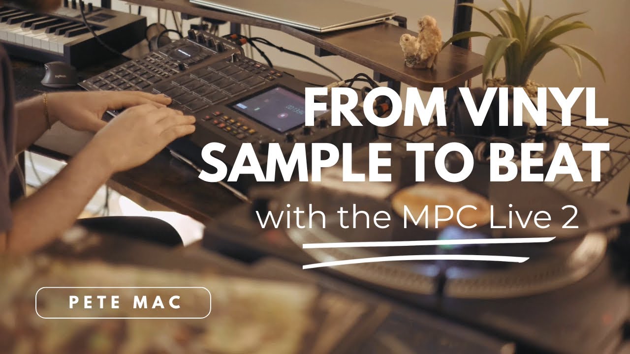 From Vinyl to Beat: Sampling and Beat Making with the MPC Live 2