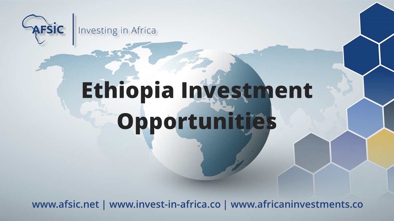 Ethiopia Investment Opportunities