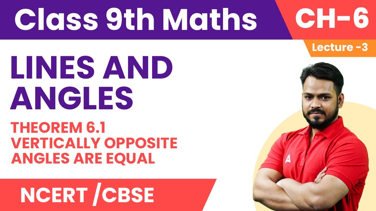 Theorem 6.1 Vertically Opposite Angles Are Equal | Lines and Angles Class 9 Maths Chapter 6