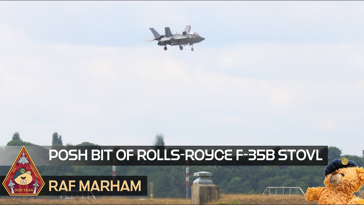 POSH HAVING A BIT OF ROLLS-ROYCE ENGINEERING F-35B SLOW LOW APPROACH & VERTICAL LANDING • RAF MARHAM