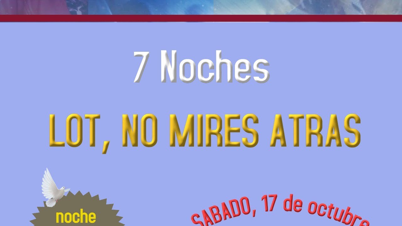 103. La Muralla de Oraci&oacute;n - Pastora Astrid - Noche 5 de 7Lot No Mires Atras