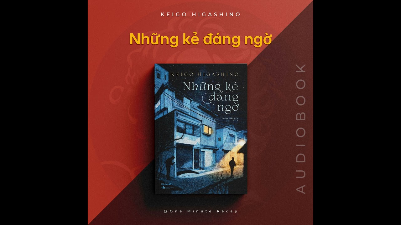 [Audiobook] Những kẻ đáng ngờ - Keigo Higashino