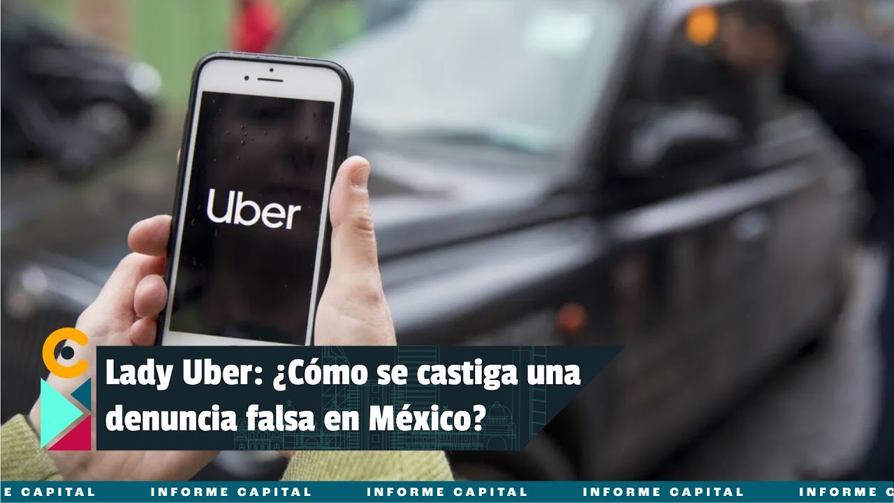 Lady Uber: ¿Cómo se castiga una denuncia falsa en México? | Entrevista con Verónica Moreno