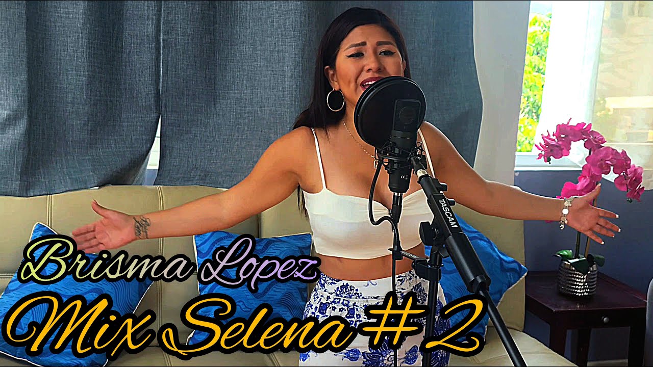 Brisma López - Mix Selena: Si una Vez/ Carcacha/ Baila Esta Cumbia/ Como La Flor.