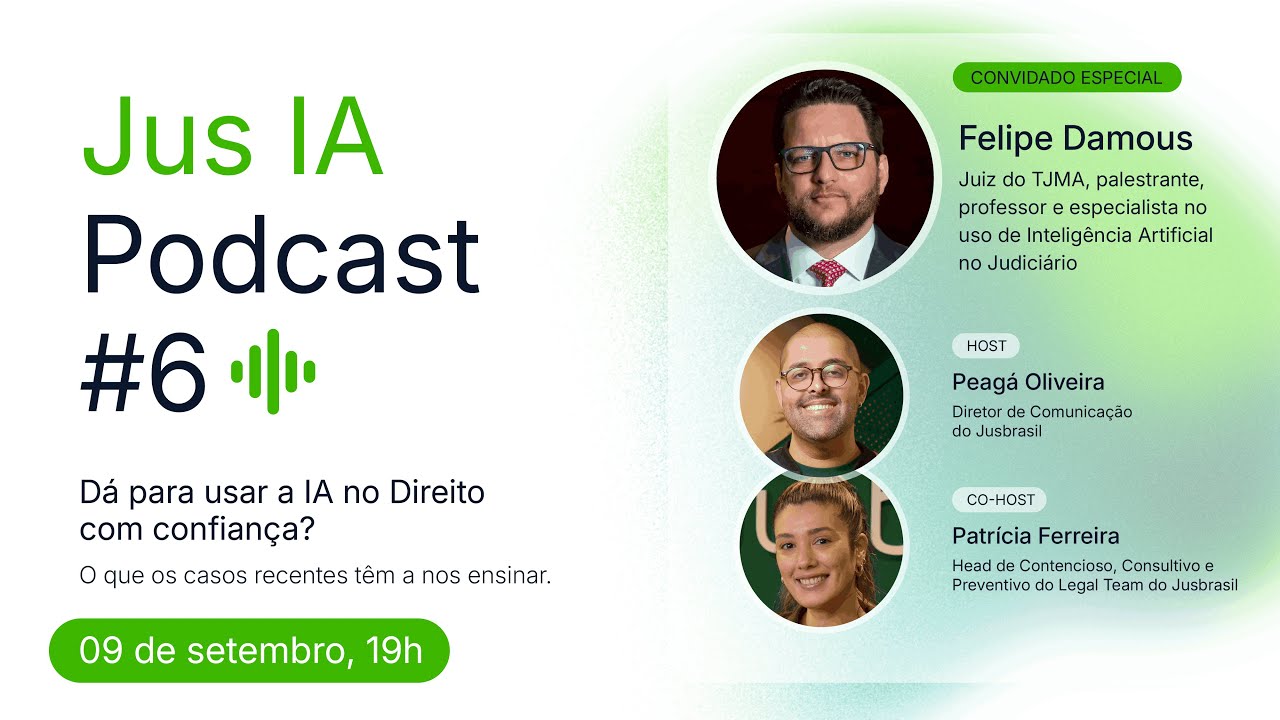 Dá para usar a IA no Direito com confiança?  O que ensinam os casos recentes. | Jus IA Podcast #6