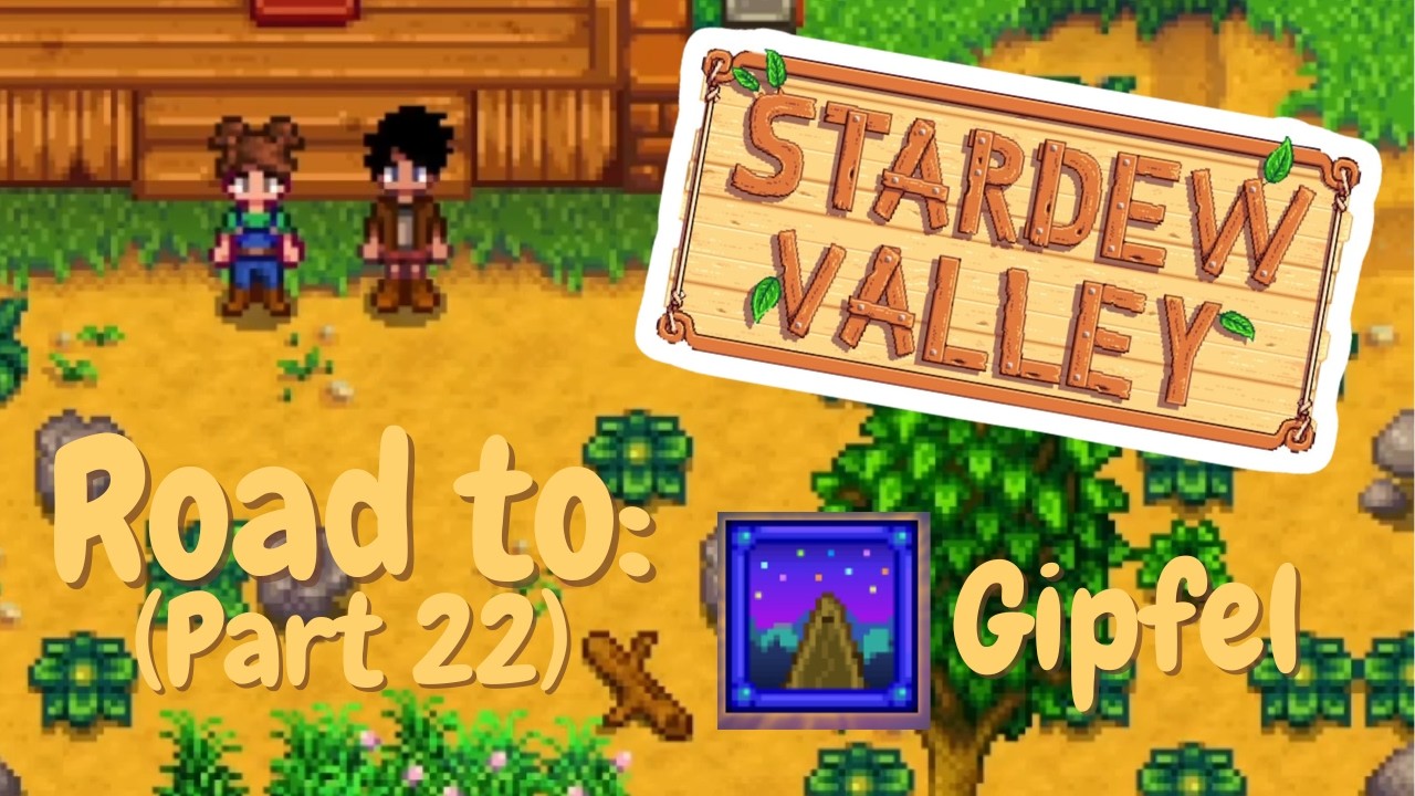 Stardew Valley - Road to Gipfel [22]: FORELLENDERBY!!!