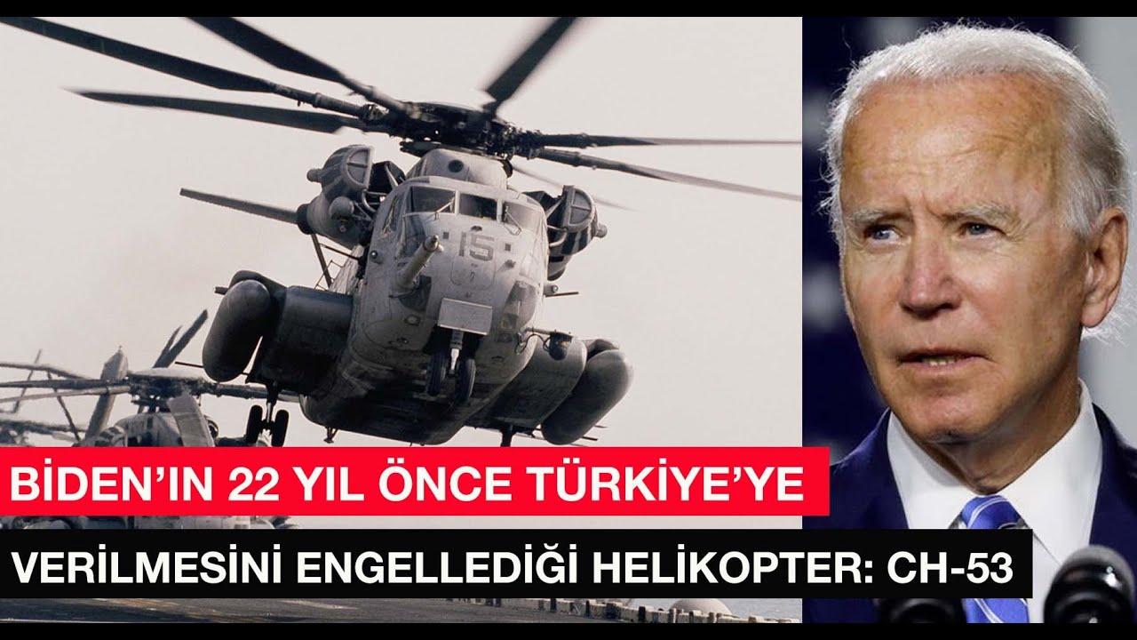 Biden'ın 22 yıl önce Türkiye'ye verilmesini engellediği helikopter: CH-53E