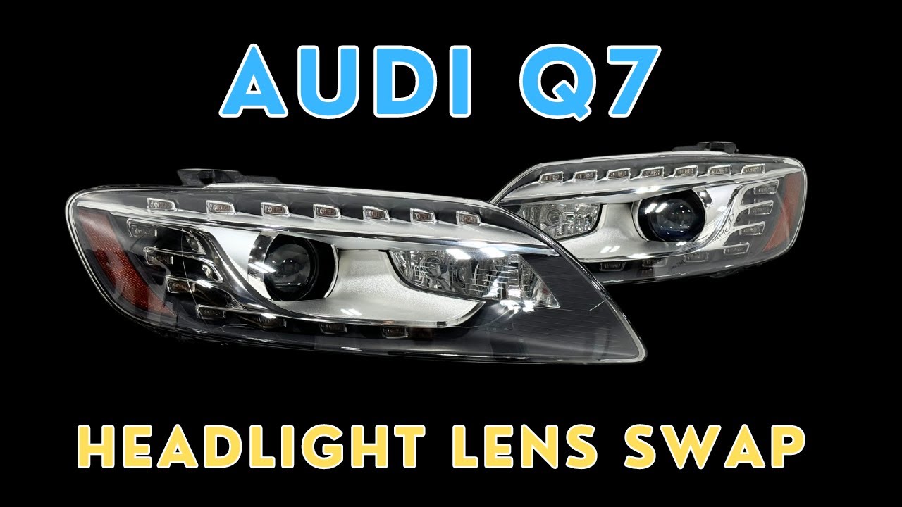 Audi Q7 2006 - 2015 Headlight Lens Replacement Service Overview