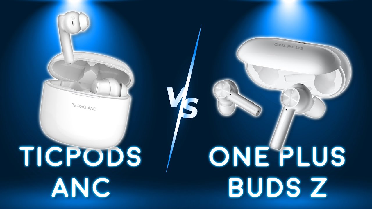 OnePlus Buds Z VS Mobvoi TicPods ANC | Which is Better?