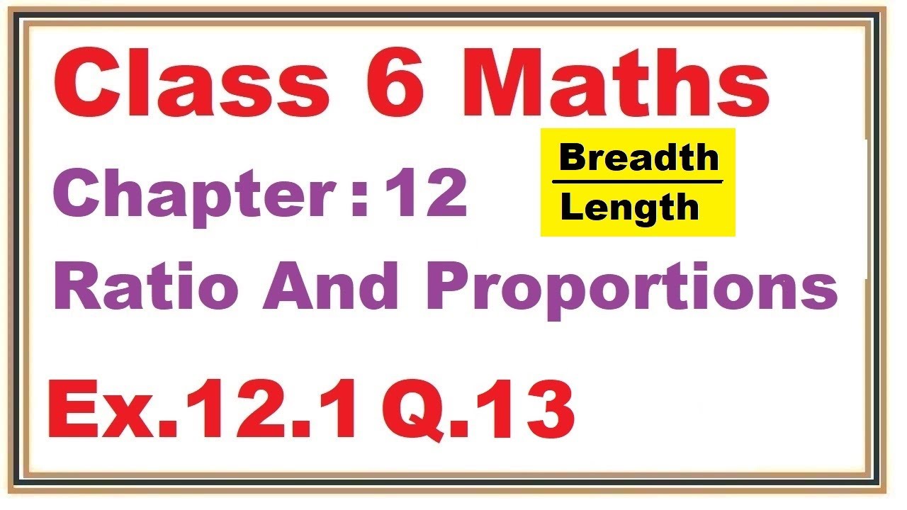 Ex.12.1 (Q.13) Chapter:12 Ratio And Proportions | Ncert Maths Class 6 | Cbse