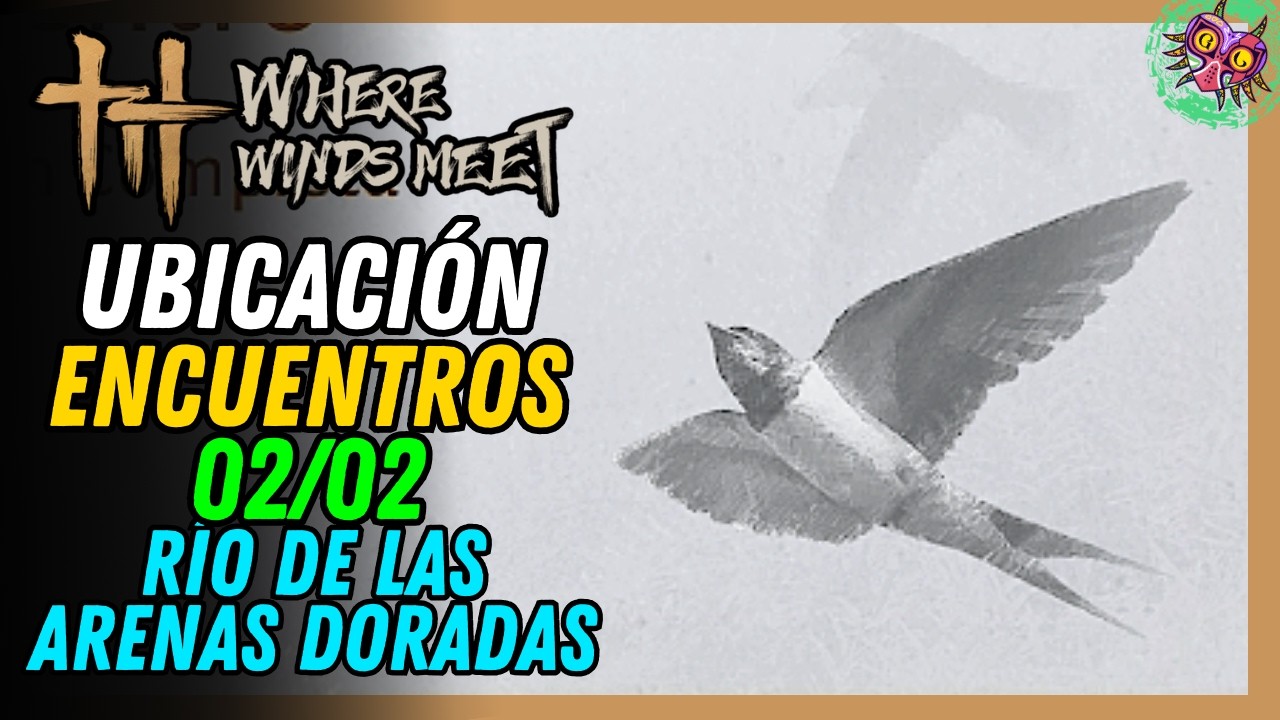 Todos los Encuentros en el Río de las Arenas Doradas – Where Winds Meet 💯 Guía 100% 🏆